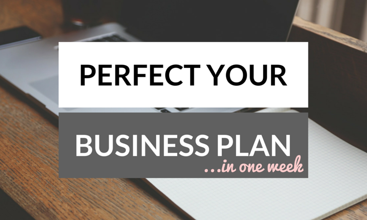 Perfect Your Business Plan in a Week